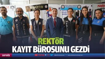 Rekt&ouml;r, kayıt b&uuml;rosunu gezdi