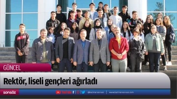 Rekt&ouml;r, liseli gen&ccedil;leri ağırladı