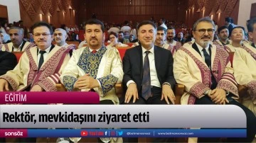 Rekt&ouml;r, mevkidaşını ziyaret etti