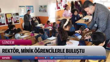 Rekt&ouml;r, minik &ouml;ğrencilerle buluştu