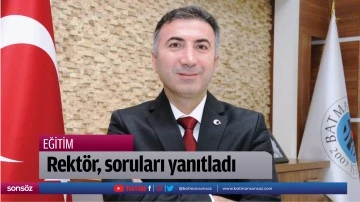 Rekt&ouml;r, soruları yanıtladı