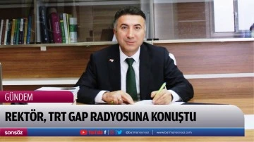 Rekt&ouml;r, TRT GAP Radyosuna konuştu