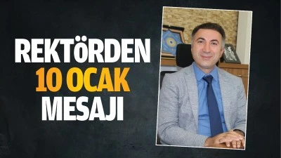 Rekt&ouml;rden 10 Ocak mesajı