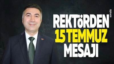 Rekt&ouml;rden 15 Temmuz mesajı