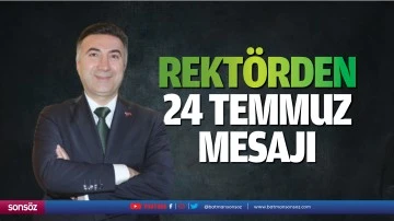 Rekt&ouml;rden 24 Temmuz mesajı&hellip;