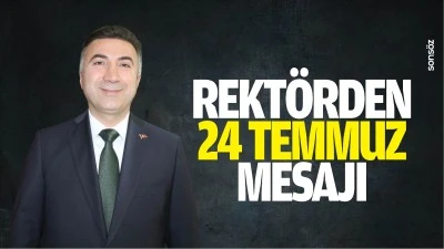 Rekt&ouml;rden 24 Temmuz mesajı&hellip;