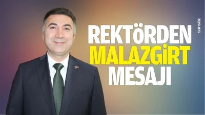 Rekt&ouml;rden Malazgirt mesajı&hellip;