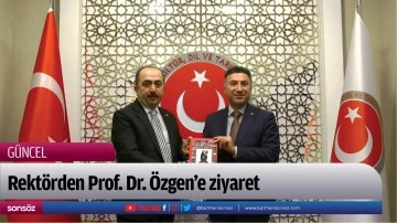 Rekt&ouml;rden Prof. Dr. &Ouml;zgen&rsquo;e ziyaret