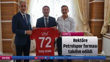 Rekt&ouml;re Petrolspor forması takdim edildi