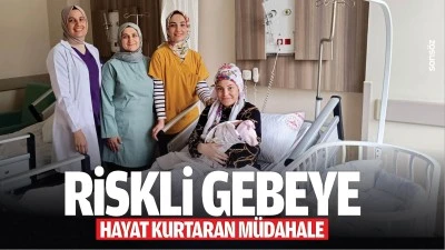 Riskli gebeye hayat kurtaran m&uuml;dahale