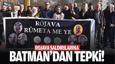 Rojava saldırılarına Batman&rsquo;dan tepki!