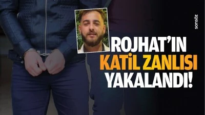 Rojhat&rsquo;ın katil zanlısı yakalandı!