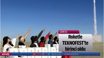 Roketle TEKNOFEST'te birinci oldu