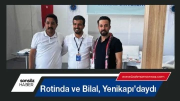 Rotinda ve Bilal, Yenikapı&rsquo;daydı