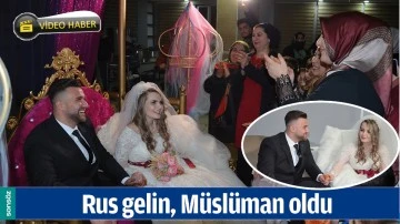 RUS GELİN, M&Uuml;SL&Uuml;MAN OLDU