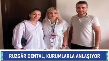 R&uuml;zg&acirc;r Dental, kurumlarla anlaşıyor