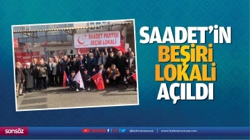 Saadet&rsquo;in Beşiri lokali a&ccedil;ıldı