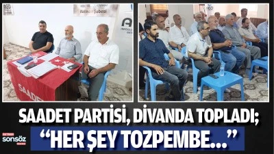 Saadet Partisi, divanda topladı