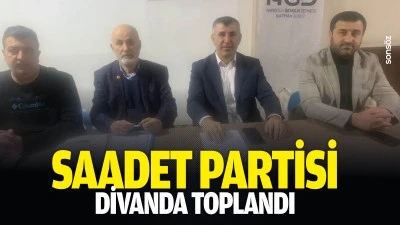 Saadet Partisi, divanda toplandı
