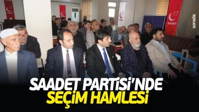 Saadet Partisi&rsquo;nde se&ccedil;im hamlesi