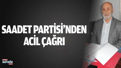 Saadet Partisi&rsquo;nden acil &ccedil;ağrı