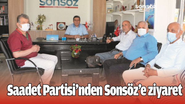 SAADET PARTİSİ'NDEN SONS&Ouml;Z&rsquo;E ZİYARET