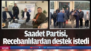 Saadet Partisi, Recebanlılardan destek istedi