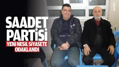 Saadet Partisi, yeni nesil siyasete odaklandı