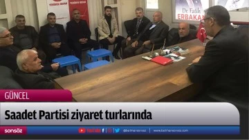 Saadet Partisi ziyaret turlarında