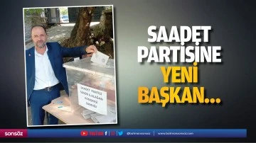 Saadet Partisine yeni başkan&hellip;