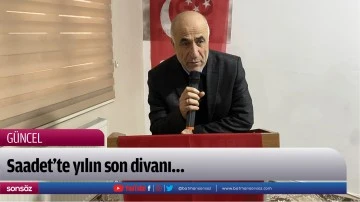 Saadet&rsquo;te yılın son divanı&hellip;