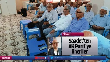 Saadet&rsquo;ten AK Parti&rsquo;ye &ouml;neriler