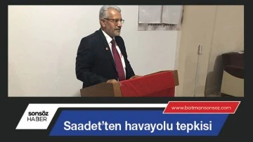Saadet&rsquo;ten havayolu tepkisi
