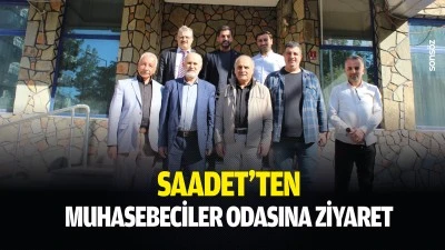 Saadet&rsquo;ten Muhasebeciler Odasına ziyaret