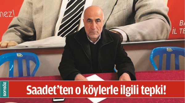 SAADET&rsquo;TEN O K&Ouml;YLERLE İLGİLİ TEPKİ!