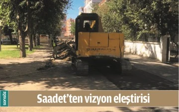 SAADET&rsquo;TEN VİZYON ELEŞTİRİSİ