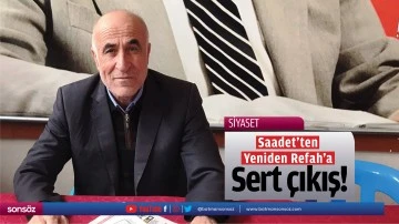 Saadet&rsquo;ten Yeniden Refah&rsquo;a sert &ccedil;ıkış