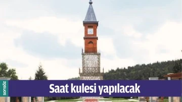 SAAT KULESİ YAPILACAK