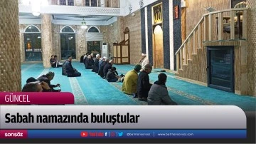 Sabah namazında buluştular