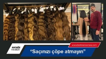 &ldquo;Sa&ccedil;ınızı &ccedil;&ouml;pe atmayın&rdquo;