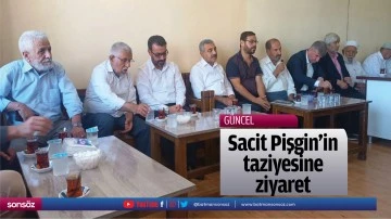 Sacit Pişgin&rsquo;in taziyesine ziyaret