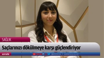 Sa&ccedil;larınızı d&ouml;k&uuml;lmeye karşı g&uuml;&ccedil;lendiriyor