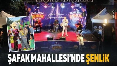 Şafak Mahallesi&rsquo;nde şenlik&hellip;