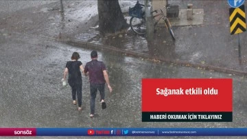 Sağanak etkili oldu