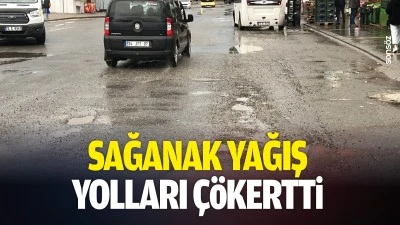 Sağanak yağış, yolları &ccedil;&ouml;kertti