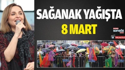 Sağanak yağışta 8 Mart