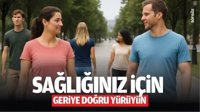 Sağlığınız i&ccedil;in geriye doğru y&uuml;r&uuml;y&uuml;n