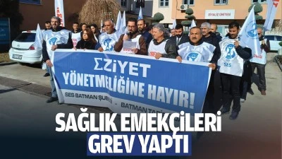 Sağlık emek&ccedil;ileri grev yaptı