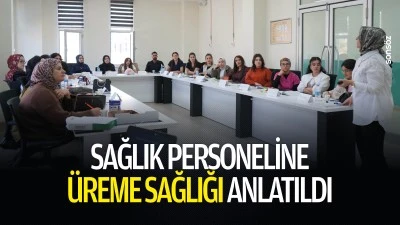 Sağlık personeline &uuml;reme sağlığı anlatıldı