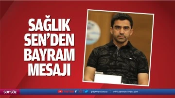 Sağlık Sen&rsquo;den bayram mesajı&hellip;